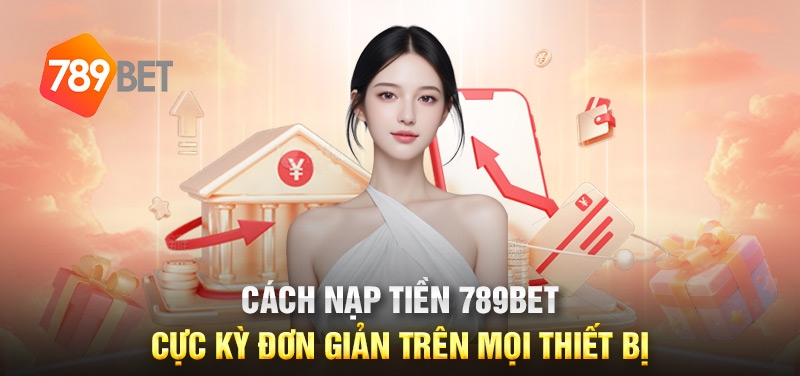 Nạp tiền 789bet 