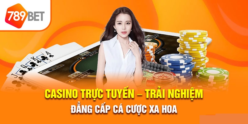 789bet mang đến trải nghiệm live casino với độ chân thực cao